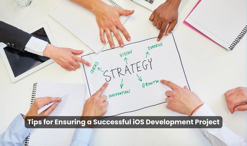 Importance of strategy before starting development project Points for Ensuring a Successful iOS Development Project