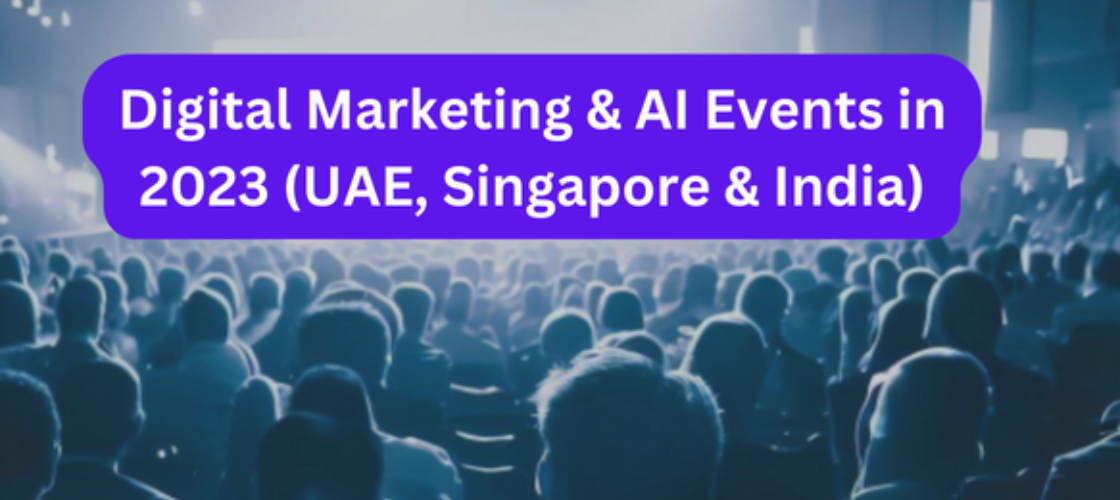 Digital-Marketing-AI-Events-in-2023-UAE-Singapore-India-1.png