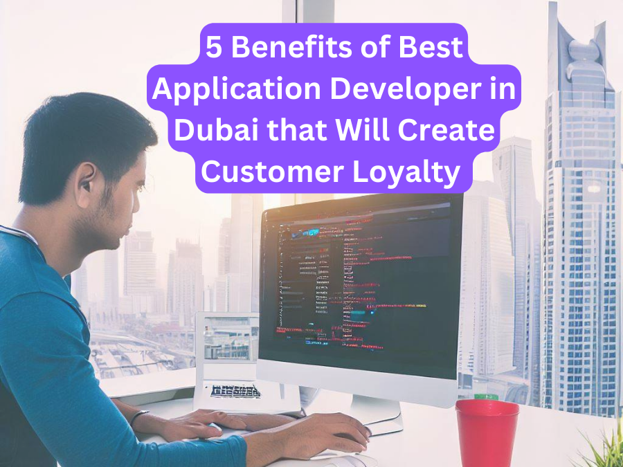 Benefits of Hiring the top application development company in dubai