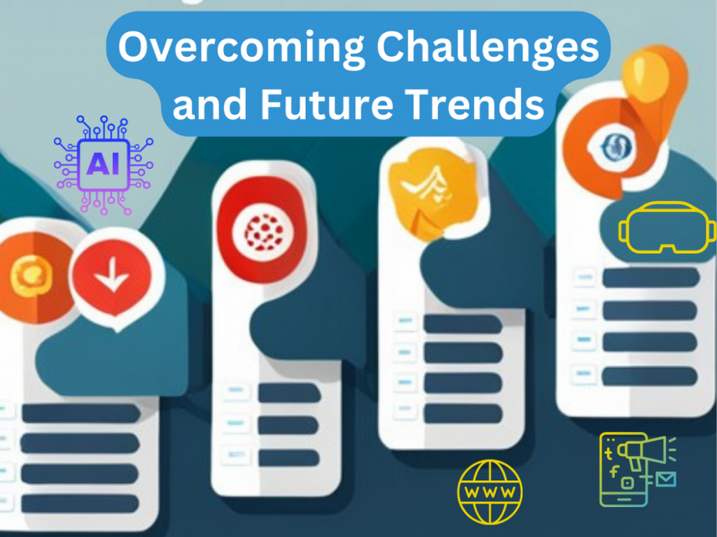 Overcoming Challenges and Future Trends