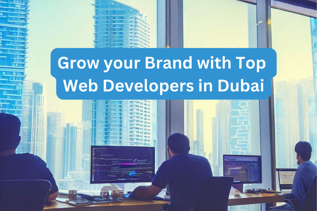 Cover image for how to grow your brand with Top-Web-Developers-in-Dubai